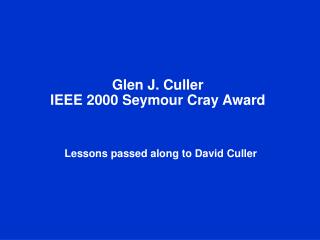 Glen J. Culler IEEE 2000 Seymour Cray Award