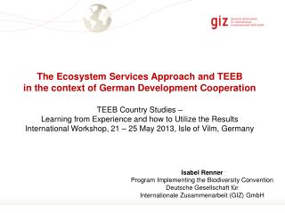 The Ecosystem Services Approach and TEEB in the context of German Development Cooperation