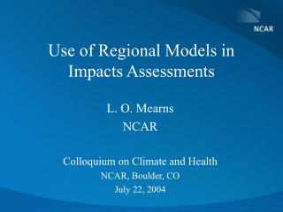 Use of Regional Models in Impacts Assessments