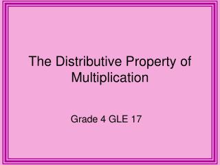 The Distributive Property of Multiplication