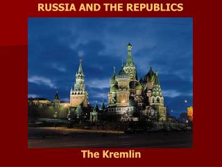 RUSSIA AND THE REPUBLICS