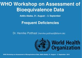 WHO Workshop on Assessment of Bioequivalence Data Addis Ababa, 31. August – 3. September