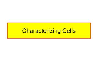 Characterizing Cells