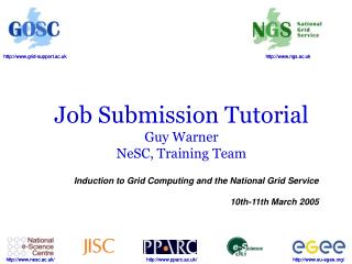 Job Submission Tutorial Guy Warner NeSC, Training Team