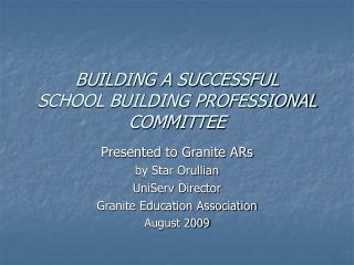 BUILDING A SUCCESSFUL SCHOOL BUILDING PROFESSIONAL COMMITTEE