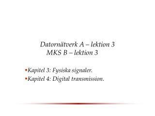Datornätverk A – lektion 3 MKS B – lektion 3