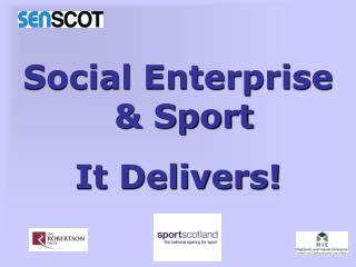 Social Enterprise &amp; Sport It Delivers!
