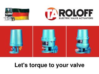 Let's torque to your valve