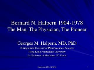 Bernard N. Halpern 1904-1978 The Man, The Physician, The Pioneer