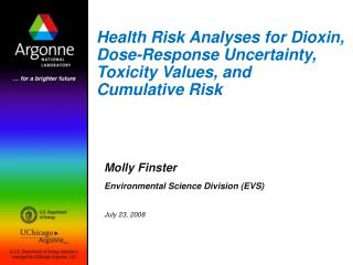 Health Risk Analyses for Dioxin, Dose-Response Uncertainty, Toxicity Values, and Cumulative Risk