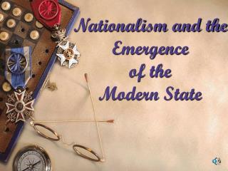 Nationalism and the Emergence of the Modern State