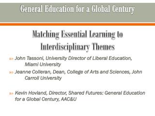 General Education for a Global Century Matching Essential Learning to Interdisciplinary Themes