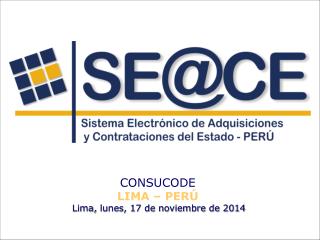 CONSUCODE LIMA – PERÚ Lima, lunes, 17 de noviembre de 2014