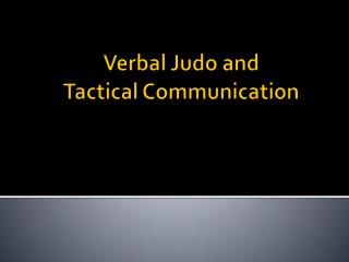 Verbal Judo and Tactical Communication