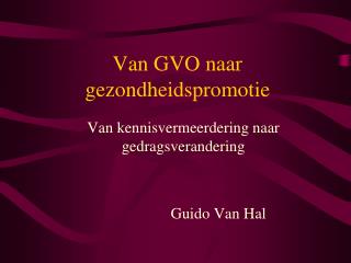 Van GVO naar gezondheidspromotie