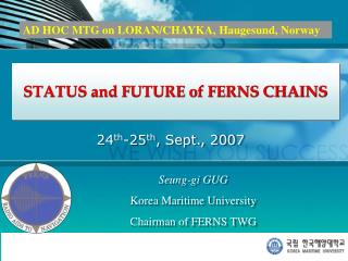 STATUS and FUTURE of FERNS CHAINS
