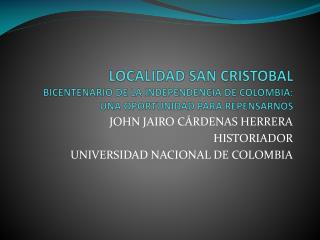 LOCALIDAD SAN CRISTOBAL BICENTENARIO DE LA INDEPENDENCIA DE COLOMBIA: UNA OPORTUNIDAD PARA REPENSARNOS