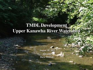 TMDL Development Upper Kanawha River Watershed