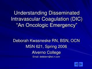 Understanding Disseminated Intravascular Coagulation (DIC) “An Oncologic Emergency”