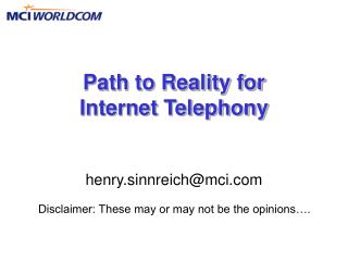 Path to Reality for Internet Telephony