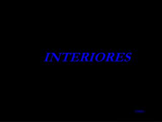 INTERIORES