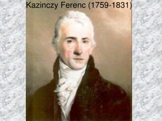 Kazinczy Ferenc (1759-1831)