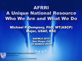 AFRRI A Unique National Resource Who We Are and What We Do