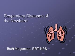 Respiratory Diseases of the Newborn