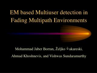 EM based Multiuser detection in Fading Multipath Environments