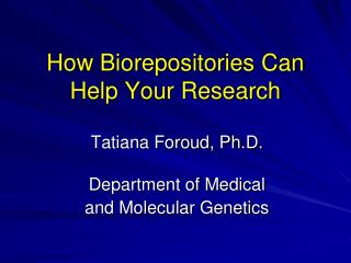 How Biorepositories Can Help Your Research