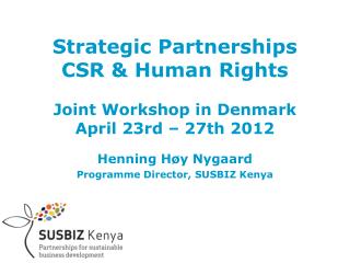 Strategic Partnerships CSR &amp; Human Rights Joint Workshop in Denmark April 23rd – 27th 2012