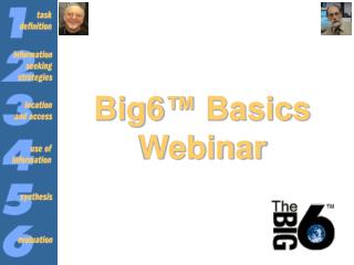 Big6 ™ Basics Webinar