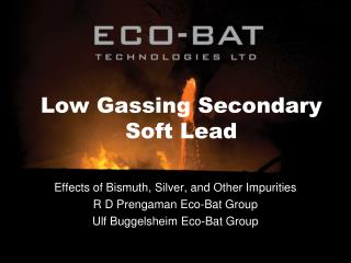 Low Gassing Secondary Soft Lead