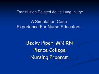 Becky Piper , MN RN Pierce College Nursing Program