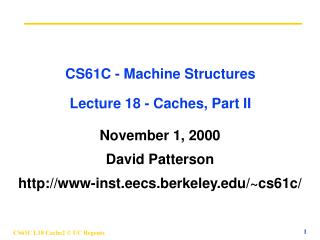 CS61C - Machine Structures Lecture 18 - Caches, Part II