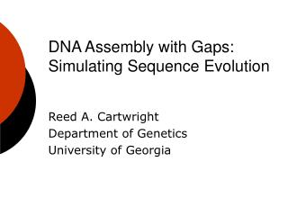DNA Assembly with Gaps: Simulating Sequence Evolution