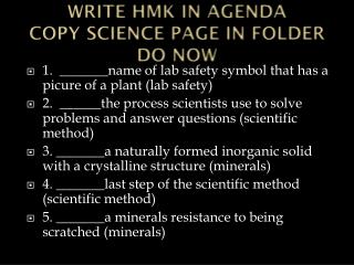 WRITE HMK IN AGENDA COPY SCIENCE PAGE IN FOLDER DO NOW