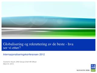 Globalisering og rekruttering av de beste - hva ser vi etter?