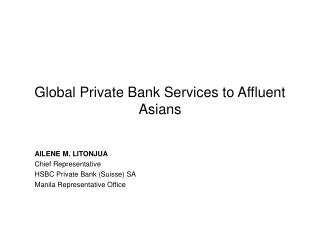 Global Private Bank Services to Affluent Asians