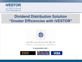 Dividend Distribution Solution “Greater Efficiencies with iVESTOR”