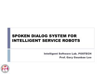 SPOKEN DIALOG SYSTEM FOR INTELLIGENT SERVICE ROBOTS