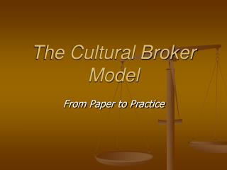 The Cultural Broker Model