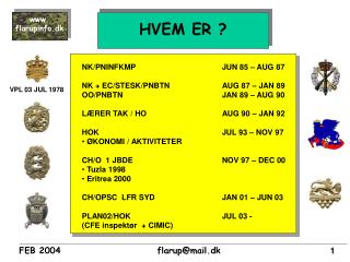 NK/PNINFKMP			JUN 85 – AUG 87 NK + EC/STESK/PNBTN		AUG 87 – JAN 89 OO/PNBTN			JAN 89 – AUG 90