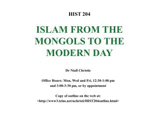 HIST 204 ISLAM FROM THE MONGOLS TO THE MODERN DAY