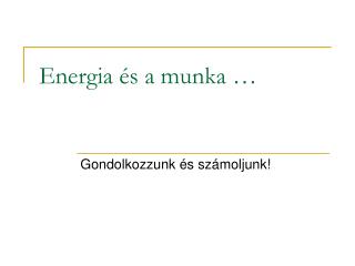 Energia és a munka …