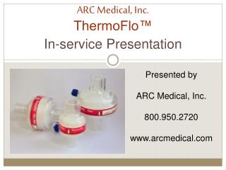 ARC Medical, Inc. ThermoFlo™ In-service Presentation