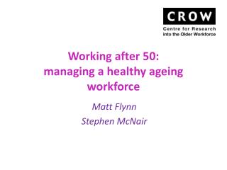 Working after 50: managing a healthy ageing workforce