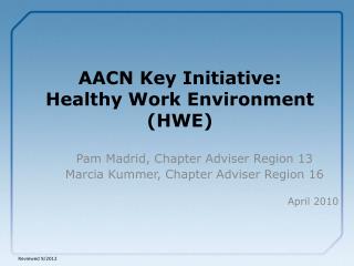 AACN Key Initiative: Healthy Work Environment (HWE)