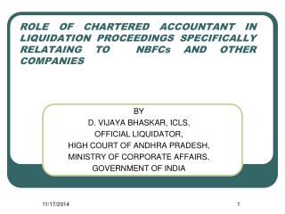 BY D. VIJAYA BHASKAR, ICLS, OFFICIAL LIQUIDATOR, HIGH COURT OF ANDHRA PRADESH,