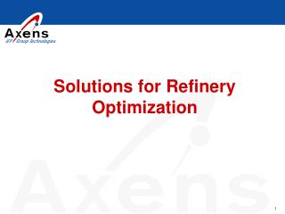Solutions for Refinery Optimization
